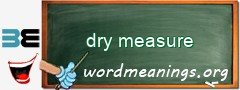 WordMeaning blackboard for dry measure